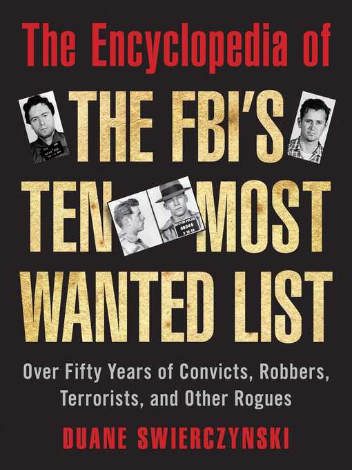 Title details for The Encyclopedia of the FBI's Ten Most Wanted List by Duane Swierczynski - Available